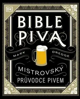 Pivo, whiskey, nápoje, kokteily Bible piva - Mark Dredge