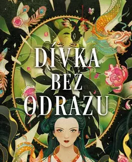 Pre deti a mládež - ostatné Dívka bez odrazu - Keshe Chow
