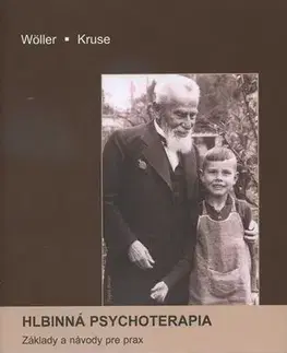 Psychológia, etika Hlbinná psychoterapia - Wolfgang Wöller,Johannes Kruse