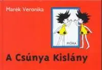 Pre deti a mládež - ostatné A Csúnya Kislány - Veronika Marék
