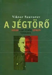 História - ostatné A Jégtörő - Viktor Suvorov