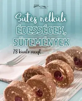 Sladká kuchyňa Sutés nélkuli édességek, sutemények