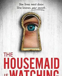 Detektívky, trilery, horory The Housemaid Is Watching - Freida McFadden