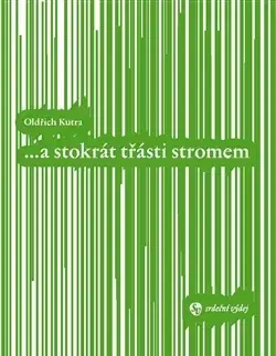 Česká poézia a stokrát třásti stromem - Oldřich Kutra
