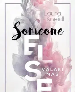 Erotická beletria Someone Else - Valaki más - Laura Kneidl