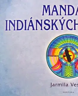 Ezoterika - ostatné Mandaly indiánských šamanů - Jarmila Veselá