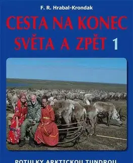 Cestopisy Cesta na konec světa a zpět 1 - Fero Richard Hrabal - Kronďák