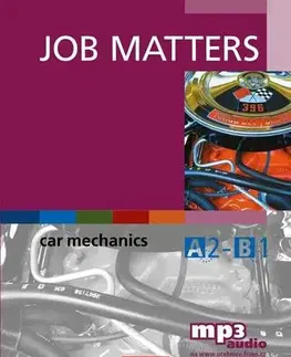 Obchodná a profesná angličtina Job Matters - Car Mechanics - Ken Thomson,Jan Šneberger