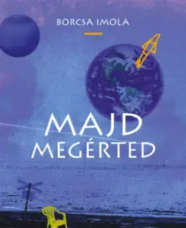Beletria - ostatné Majd megérted - Imola Borcsa