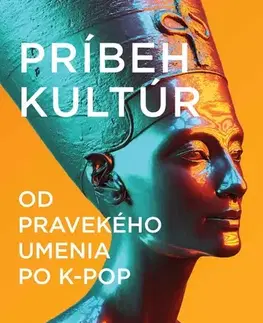 Dejiny, teória umenia Príbeh kultúr - Martin Puchner