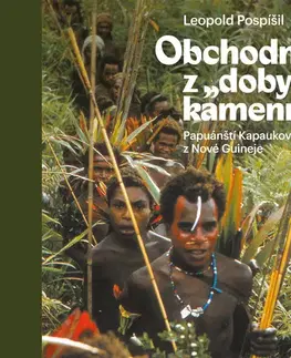 Obrazové publikácie Obchodníci z „doby kamenné“ - Leopold Jaroslav Pospíšil