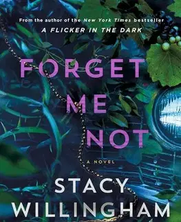 Detektívky, trilery, horory Forget Me Not - Stacy Willingham