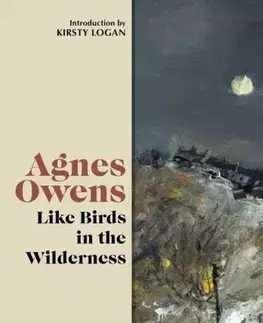 Beletria Like Birds in the Wilderness - Agnes Owens