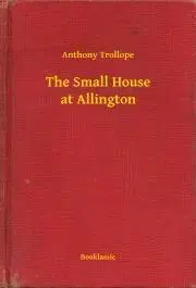 Svetová beletria The Small House at Allington - Anthony Trollope