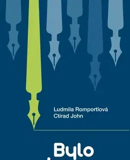 Biografie - ostatné Bylo to tak? - Ludmila Romportlová,Ctirad John
