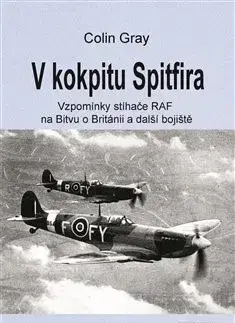 Armáda, zbrane a vojenská technika V kokpitu Spitfira - Colin Gray