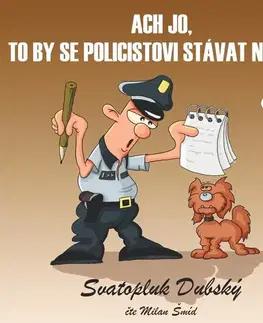 Humor a satira Milovať a ctiť OZ Ach jo, to by se policistovi stávat nemělo