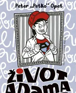 Pre deti a mládež - ostatné Život Adama 3 - Dvanásť rokov rebelom - Peter Opet