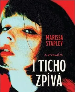 Romantická beletria I ticho zpívá - Marissa Stapleyová,Radka Knotková