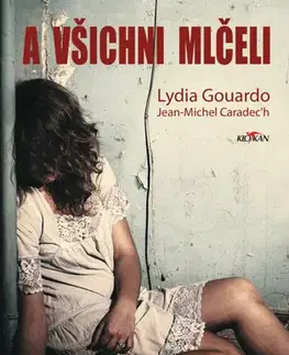Skutočné príbehy A všichni mlčeli - Lydia Gouardo,Jean-Michel Caradec'h,Hana Polívková