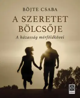Náboženstvo - ostatné A szeretet bölcsője - Csaba Böjte
