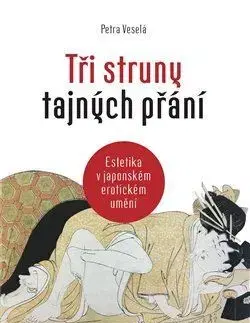 Dejiny, teória umenia Tři struny tajných přání - Estetika v japonském erotickém umění - Petra Veselá