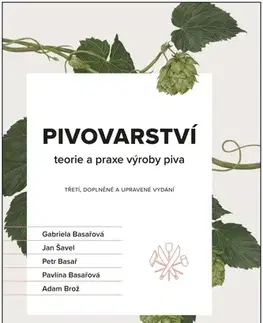 Pivo, whiskey, nápoje, kokteily Pivovarství - teorie a praxe výroby piva, 3. vydání - Kolektív autorov