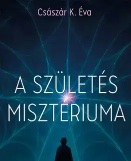 Svetová beletria A születés misztériuma - Császár K. Éva