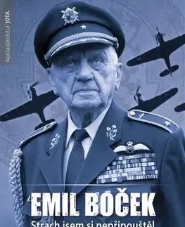 Biografie - ostatné Emil Boček - Strach jsem si nepřipouštěl - Jiří Plachý