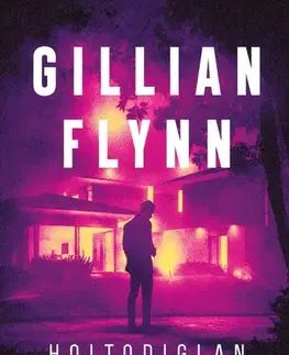 Detektívky, trilery, horory Holtodiglan - Gillian Flynn