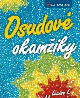 Ezoterika - ostatné Osudové okamžiky - Louise L. Hay
