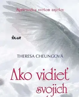 Náboženstvo - ostatné Ako vidieť svojich anjelov - Theresa Cheungová