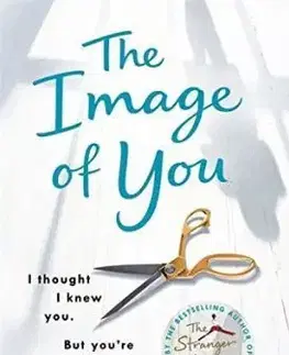 Cudzojazyčná literatúra The Image of You: I thought I knew you. But youre a liar. - Adele Parks