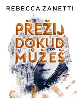 Detektívky, trilery, horory Přežij, dokud můžeš - Rebecca Zanetti