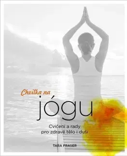 Joga, meditácia Chvilka na jógu - Fraserová Tara