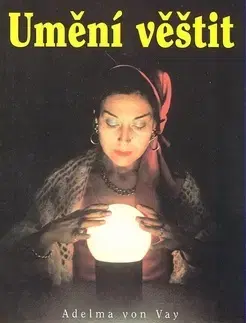 Náboženstvo - ostatné Umění věštit vidění ve sklenici vody - Adelma von Vay,neuvedený