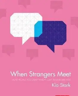 Psychológia, etika When Strangers Meet - Kio Stark