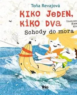 Dobrodružstvo, napätie, western Kiko jeden, Kiko dva. Schody do mora - Toňa Revajová,Katarína Krajčovičová