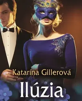 Romantická beletria Ilúzia šťastia - Katarína Gillerová