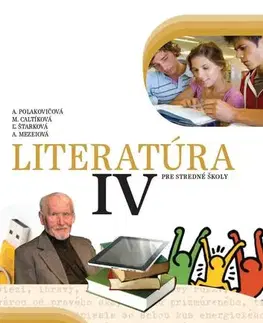 Slovenský jazyk Literatúra 4 - Učebnica pre SŠ - Milada Caltíková,Alena Polakovičová,Kolektív autorov