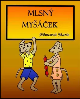 Pre deti a mládež - ostatné Mlsný myšáček - Marie Němcová
