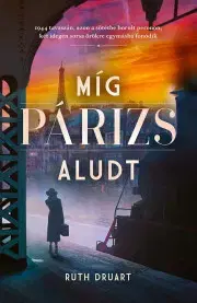 Historické romány Míg Párizs aludt - Ruth Druart
