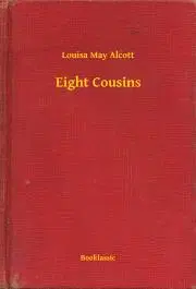 Svetová beletria Eight Cousins - Louisa May Alcott