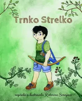 Dobrodružstvo, napätie, western Trnko Strelko - Katarína Senajová