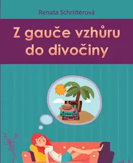 Humor a satira Z gauče vzhůru do divočiny - Renata