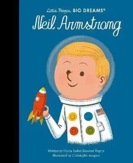 Encyklopédie pre deti a mládež - ostatné Neil Armstrong - Maria Isabel Sanchez Vegara,Christopher Jacques