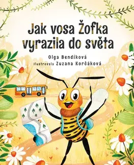 Rozprávky Jak vosa Žofka vyrazila do světa - Olga Bendíková
