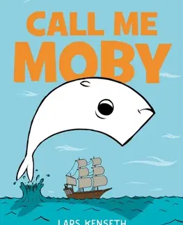 Leporelá, krabičky, puzzle knihy Call Me Moby - Lars Kenseth
