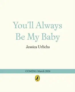 Leporelá, krabičky, puzzle knihy You’ll Always Be My Baby - Jessica Urlichs