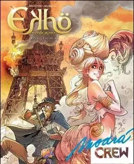 Komiksy Modrá CREW Ekho Zrcadlový svět - Christophe Arleston,Alessandro Barbucci,Nolwenn Lebreton,Alessandro Barbucci,Richard Podaný